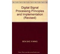 Digital Signal Processing Principles and Implementation (Revised)