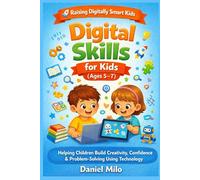 Digital Skills for Kids (Ages 5-7): Helping children build creativity, confidence, and problem-solving using technology.