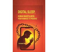 Digital Sleep, Human Wakefulness: From Numbness to Presence