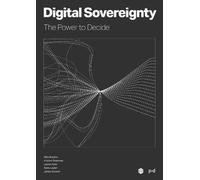 Digital Sovereignty: The Power to Decide