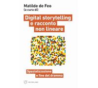 Digital storytelling e racconto non lineare. Spazializzazione e fine del dramma