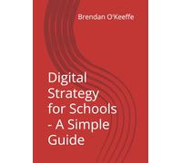 Digital Strategy for Schools - A Simple Guide