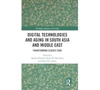 Digital Technologies and Aging in South Asia and Middle East: Transforming Elderly Care