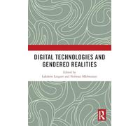 Digital Technologies and Gendered Realities