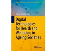 Digital Technologies for Health and Wellbeing in Ageing Societies