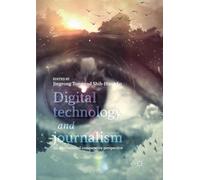 Digital Technology and Journalism: An International Comparative Perspective