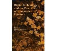 Digital Technology and the Practices of Humanities Research (Copertina rigida)