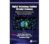 Digital Technology Enabled Circular Economy: Models for Environmental and Resource Sustainability