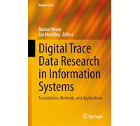 Digital Trace Data Research in Information Systems: Foundations, Methods and Applications