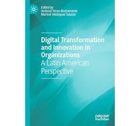 Digital Transformation and Innovation in Organizations: A Latin American Perspective