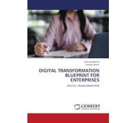 DIGITAL TRANSFORMATION BLUEPRINT FOR ENTERPRISES: DIGITAL TRANSORMATION