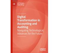 Digital Transformation in Accounting and Auditing: Navigating Technological Advances for the Future