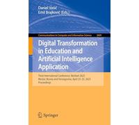 Digital Transformation in Education and Artificial Intelligence Application: Third International Conference, Mostart 2025, Mostar, Bosnia and Herzegovina, April 23-25, 2025, Proceedings: 2609