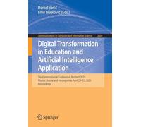 Digital Transformation in Education and Artificial Intelligence Application: Third International Conference, Mostart 2025, Mostar, Bosnia and Herzegovina, April 23-25, 2025, Proceedings: 2609