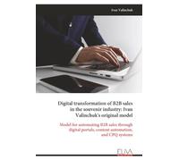 Digital transformation of B2B sales in the souvenir industry: Ivan Valinchuk's original model: Model for automating B2B sales through digital portals, content automation, and CPQ systems