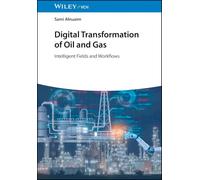 Digital Transformation of Oil and Gas: Intelligent Fields and Workflows