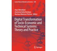 Digital Transformation of Socio-Economic and Technical Systems: Theory and Practice