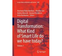 Digital Transformation: What Kind of Smart Life do we have today?: Volume 1