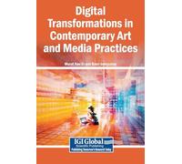 Digital Transformations in Contemporary Art and Media Practices