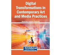 Digital Transformations in Contemporary Art and Media Practices