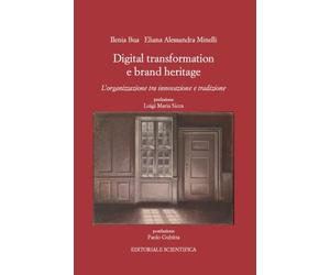 Digital transormation e brand heritage. L'organizzazione tra innovazione e tradizione
