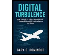 Digital Turbulance: How a Single IT Failure Revealed the Hidden Risks of Flying in a Connected World