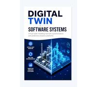 DIGITAL TWIN SOFTWARE SYSTEMS: Virtual asset modeling real-time synchronization and predictive analytics