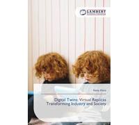 Digital Twins: Virtual Replicas Transforming Industry and Society