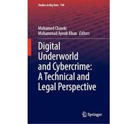 Digital Underworld and Cybercrime: A Technical and Legal Perspective
