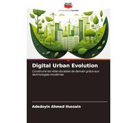 Digital Urban Evolution: Construire les villes durables de demain grâce aux technologies modernes