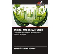 Digital Urban Evolution: Costruire le città sostenibili di domani con le moderne tecnologie