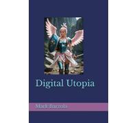 Digital Utopia