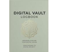 Digital Vault Logbook: A Secure Password & Login Organizer to Record Website Addresses, Usernames, Passwords, Recovery Emails, Security Questions, and Important Digital Account Information