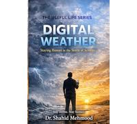 Digital Weather: Staying Human in the Storm of Screens