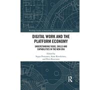 Digital Work and the Platform Economy: Understanding Tasks, Skills and Capabilities in the New Era