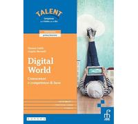 Digital world. Corso di informatica. Con Laboratorio delle competenze. Per il primo biennio delle Scuole superiori. Con e-book. Con espansione online