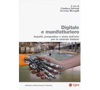 Digitale E Manifatturiero. Impatti, Prospettive E Stato Dell'Arte Per Le Aziende