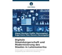 Digitale Staatsbürgerschaft und Modernisierung des Staates in Lateinamerika: Einstellungen zu E-Governance als Instrument zur Umgestaltung der öffentlichen Verwaltung