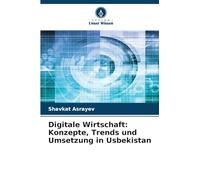 Digitale Wirtschaft: Konzepte, Trends und Umsetzung in Usbekistan