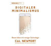 Digitaler Minimalismus: Besser leben mit weniger Technologie