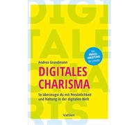 Digitales Charisma: So überzeugst du mit Persönlichkeit und Haltung in der digitalen Welt