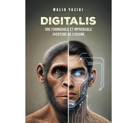 Digitalis: Une formidable et improbable aventure de l'Homme