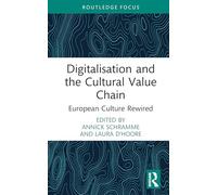 Digitalisation and the Cultural Value Chain: European Culture Rewired