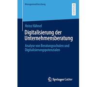 Digitalisierung der Unternehmensberatung: Analyse von Beratungsschulen und Digitalisierungspotenzialen