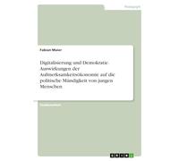 Digitalisierung und Demokratie. Auswirkungen der Aufmerksamkeitsökonomie auf die politische Mündigkeit von jungen Menschen
