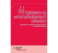 Digitalisierung wirtschaftsdidaktisch reflektiert: Perspektiven auf KI, digitale Handlungssouveränität und ökonomische Bildung