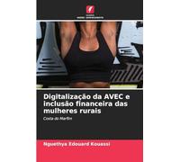 Digitalização da AVEC e inclusão financeira das mulheres rurais: Costa do Marfim