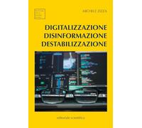 Digitalizzazione disinformazione destabilizzazione