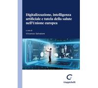 Digitalizzazione, intelligenza artificiale e tutela della salute nell'Unio...