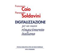Digitalizzazione. Per un nuovo rinascimento italiano